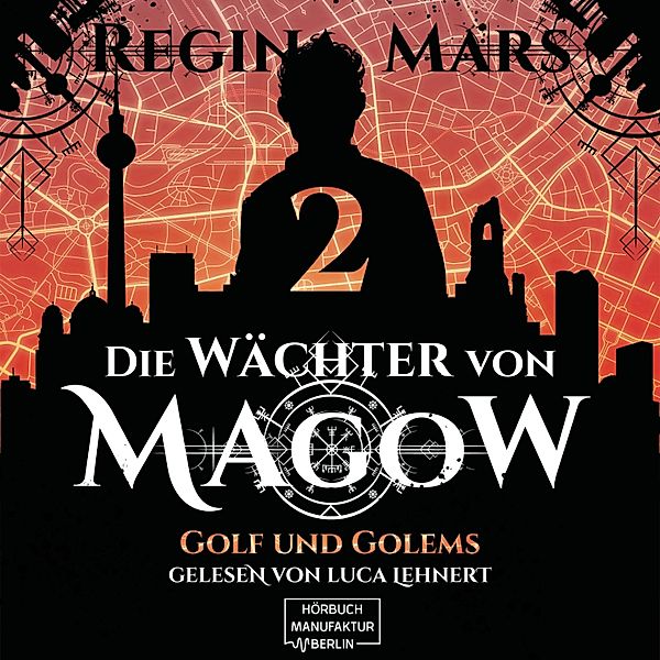 Wächter von Magow - 2 - Golf und Golems, Regina Mars