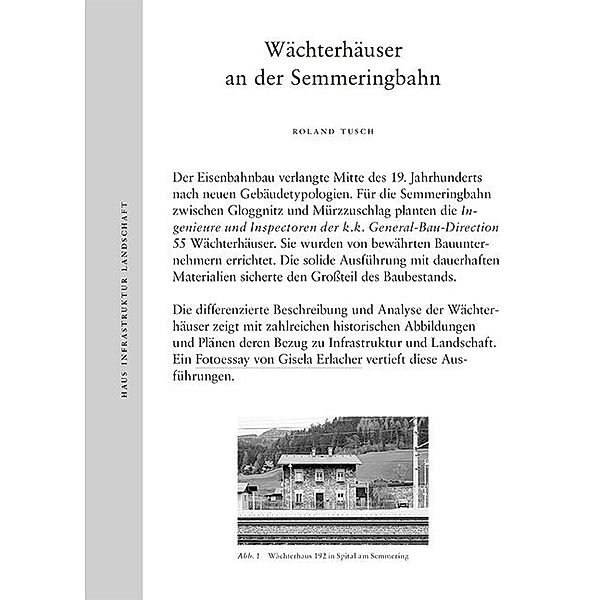 Wächterhäuser an der Semmeringbahn: Haus Infrastruktur Landschaft, Roland Tusch