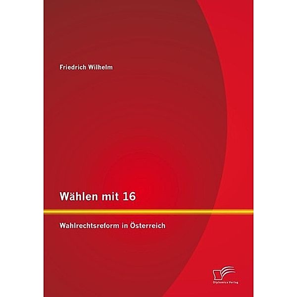 Wählen mit 16: Wahlrechtsreform in Österreich, Friedrich Wilhelm