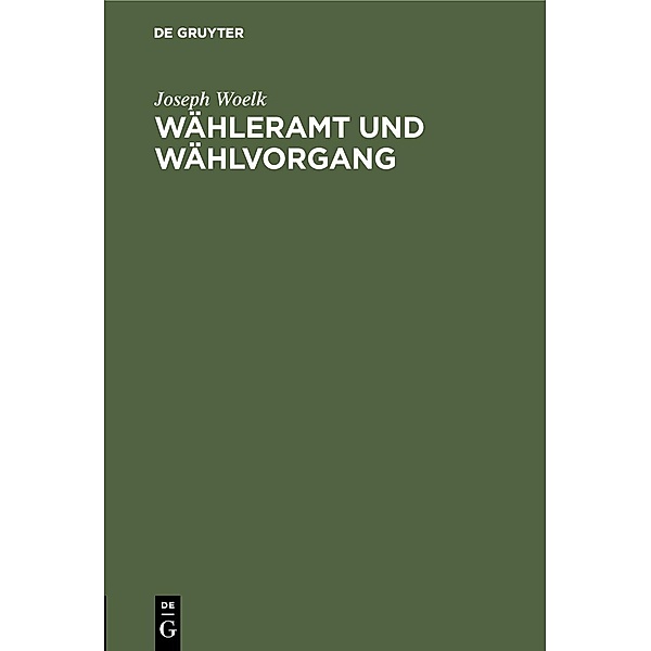 Wähleramt und Wählvorgang / Jahrbuch des Dokumentationsarchivs des österreichischen Widerstandes, Joseph Woelk