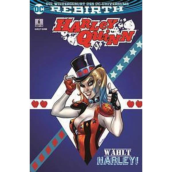 Wählt Harley! / Harley Quinn 2. Serie Bd.6, Amanda Connor, Jimmy Palmiotti, John Timms