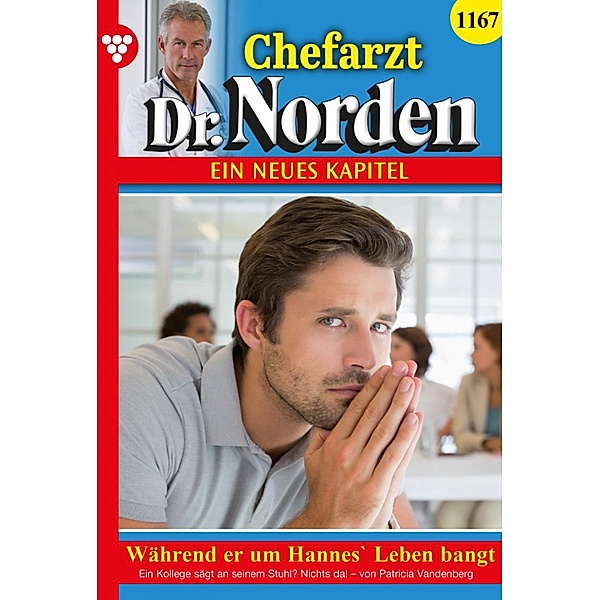 Während er um Hannes' Leben bangt ... / Chefarzt Dr. Norden Bd.1167, Helen Perkins