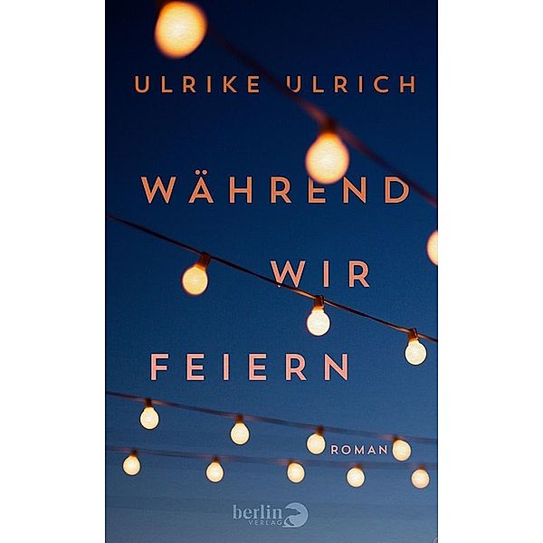 Während wir feiern, Ulrike Ulrich