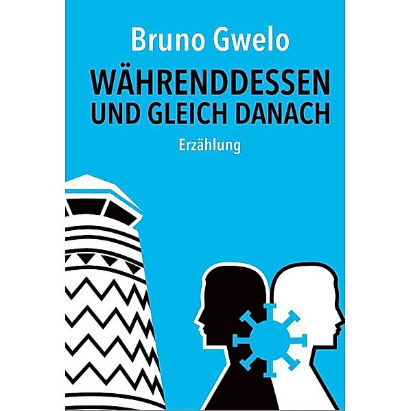 Währenddessen und gleich danach, Bruno Gwelo