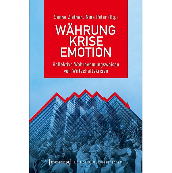 Währung - Krise - Emotion / Edition Kulturwissenschaft Bd.248