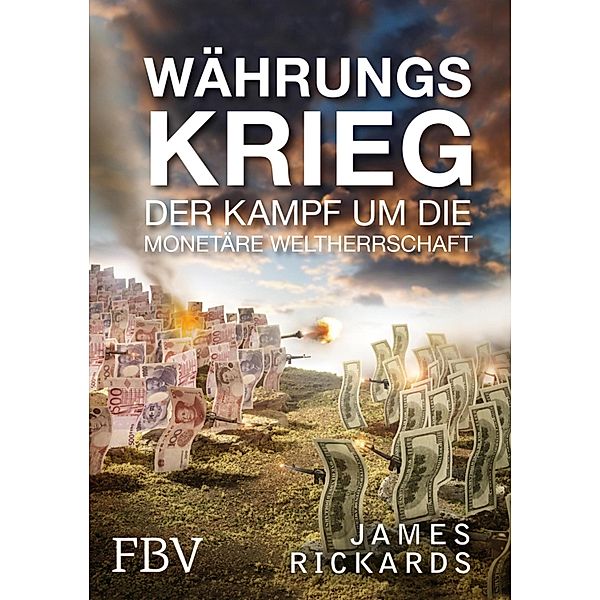 Währungskrieg, Rickards James