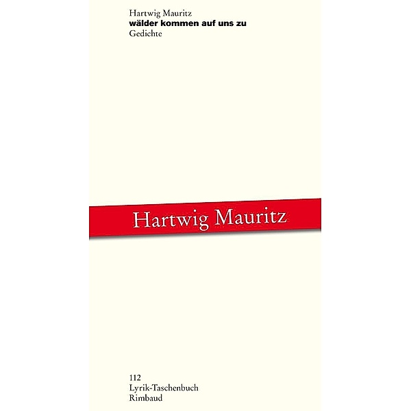 wälder kommen auf uns zu, Hartwig Mauritz
