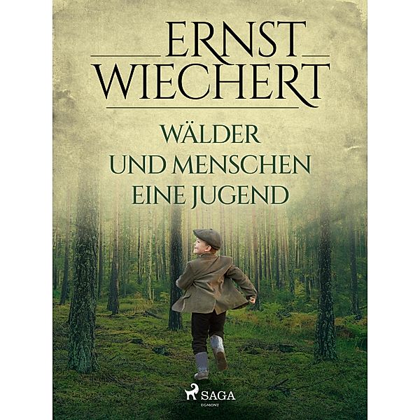 Wälder und Menschen - Eine Jugend, Ernst Wiechert