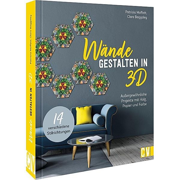 Wände gestalten in 3-D, Patricia Moffett, Clare Baggaley