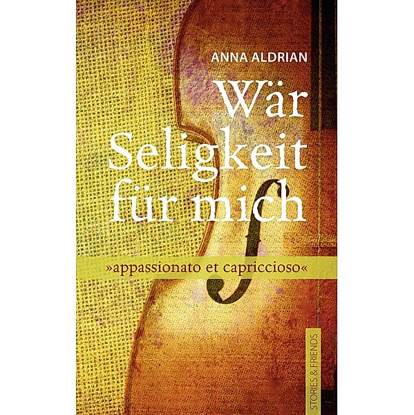 Wär Seligkeit für mich, Anna Aldrian