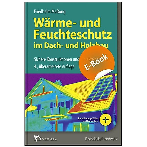 Wärme- und Feuchteschutz im Dach- und Holzbau, Friedhelm Maßong