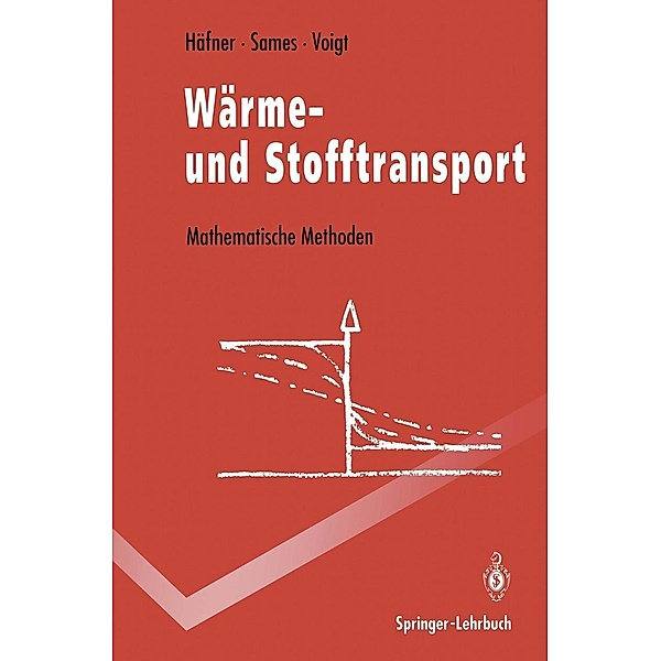 Wärme- und Stofftransport / Springer-Lehrbuch, Frieder Häfner, Dietrich Sames, Hans-Dieter Voigt