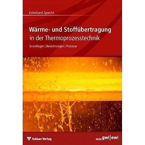 Wärme- und Stoffübertragung in der Thermoprozesstechnik, Eckehard Specht