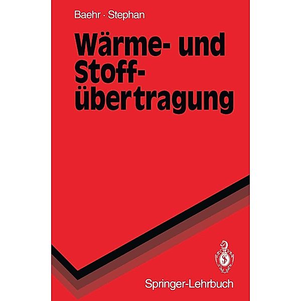 Wärme- und Stoffübertragung / Springer-Lehrbuch, Hans D. Baehr, Karl Stephan