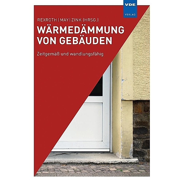 Wärmedämmung von Gebäuden, Susanne Rexroth, Friedrich May, Ulrich Zink
