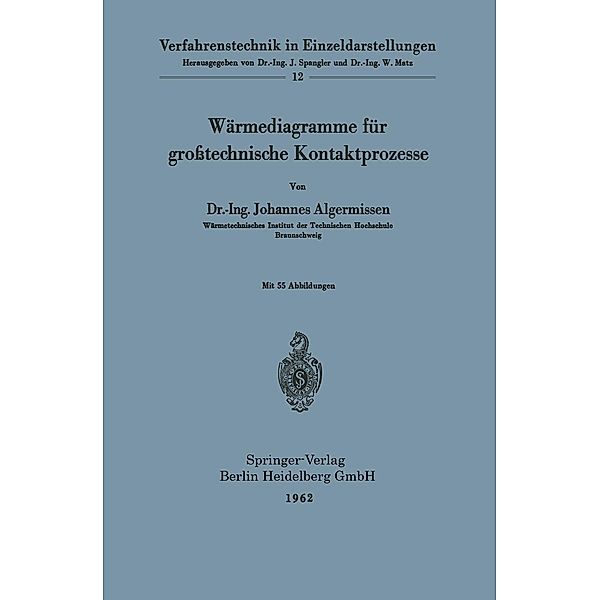 Wärmediagramme für großtechnische Kontaktprozesse / Verfahrenstechnik in Einzeldarstellungen Bd.12, Johannes Algermissen