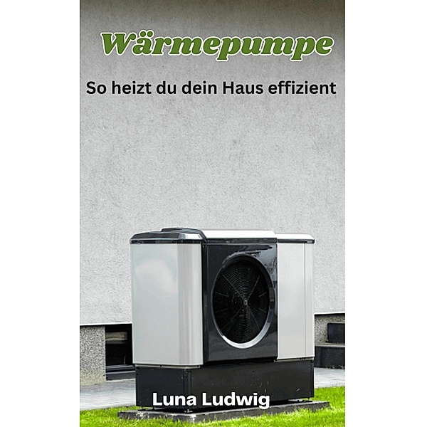Wärmepumpe, Luna Ludwig