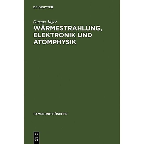 Wärmestrahlung, Elektronik und Atomphysik, Gustav Jäger