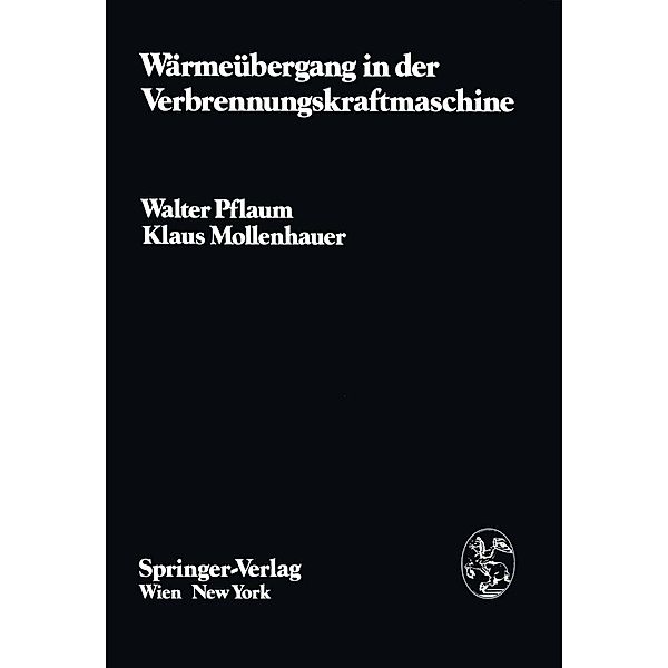 Wärmeübergang in der Verbrennungskraftmaschine / Die Verbrennungskraftmaschine Bd.3, W. Pflaum, K. Mollenhauer