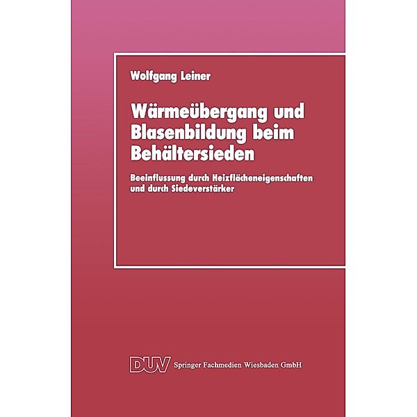 Wärmeübergang und Blasenbildung beim Behältersieden, Wolfgang Leiner