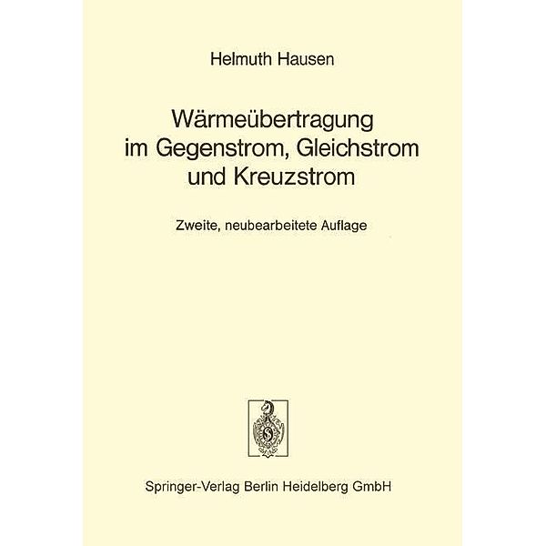 Wärmeübertragung im Gegenstrom, Gleichstrom und Kreuzstrom, H. Hausen