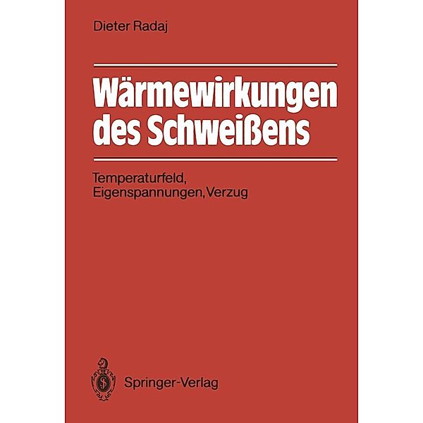 Wärmewirkungen des Schweißens, Dieter Radaj