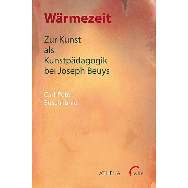 Wärmezeit / Kunst und Bildung, Carl-Peter Buschkühle