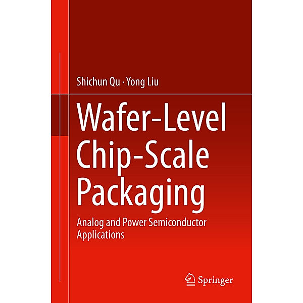 Wafer-Level Chip-Scale Packaging, Shichun Qu, Yong Liu