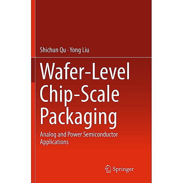 Wafer-Level Chip-Scale Packaging, Shichun Qu, Yong Liu