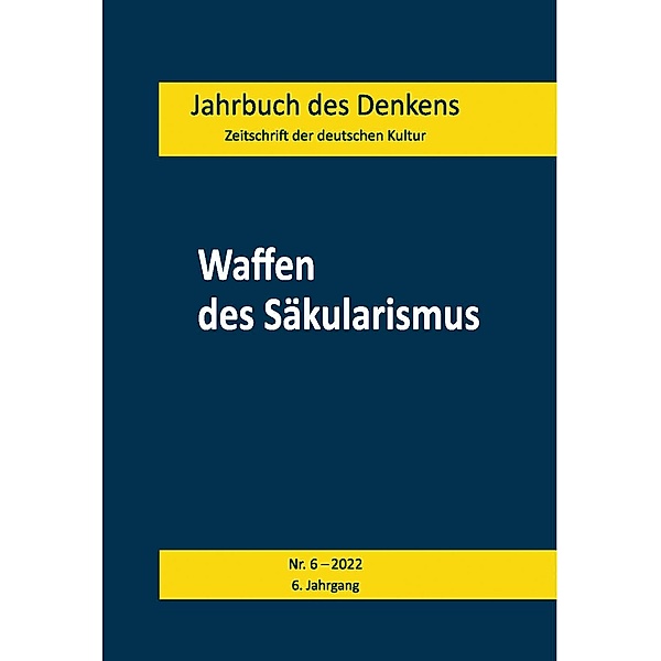 Waffen des Säkularismus / Jahrbuch des Denkens Bd.6