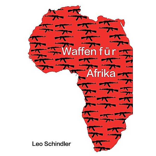 Waffen für Afrika, Leo Schindler