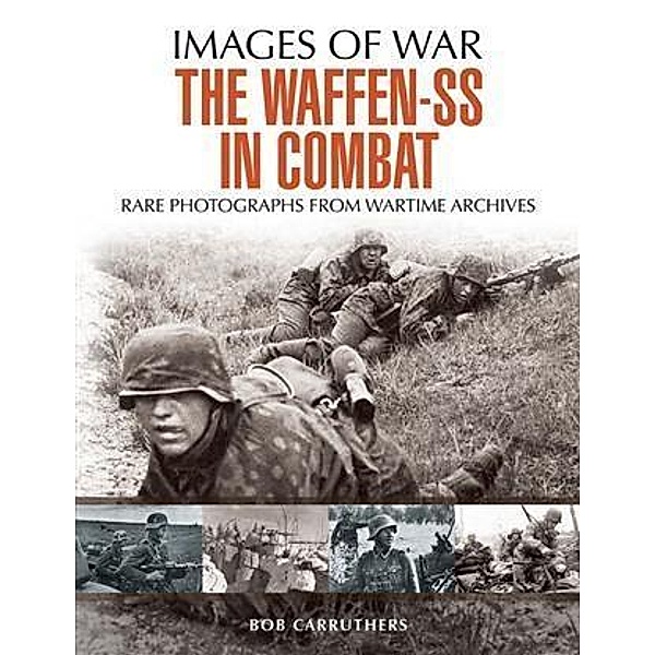 Waffen SS in Combat, Bob Carruthers