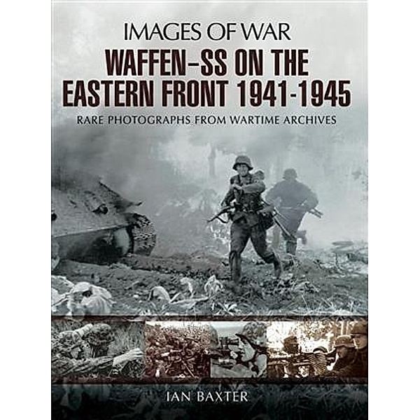 Waffen-SS on the Eastern Front 1941-1945, Ian Baxter