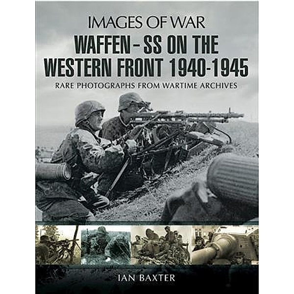 Waffen SS on the Western Front, Ian Baxter