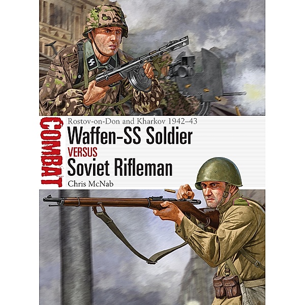 Waffen-SS Soldier vs Soviet Rifleman, Chris Mcnab