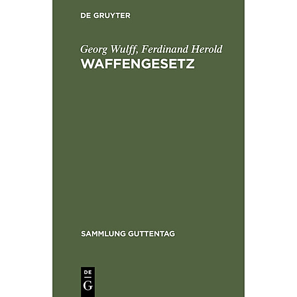 Waffengesetz, Georg Wulff, Ferdinand Herold