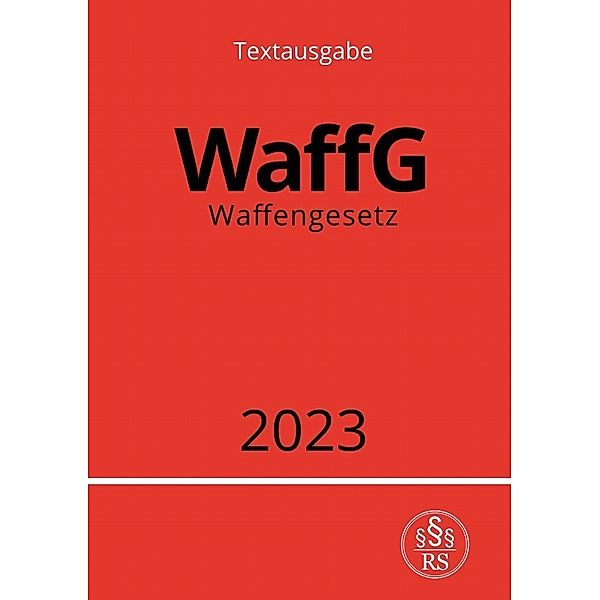 Waffengesetz - WaffG 2023, Ronny Studier