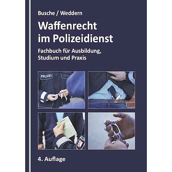 Waffenrecht im Polizeidienst, André Busche, Olaf Weddern