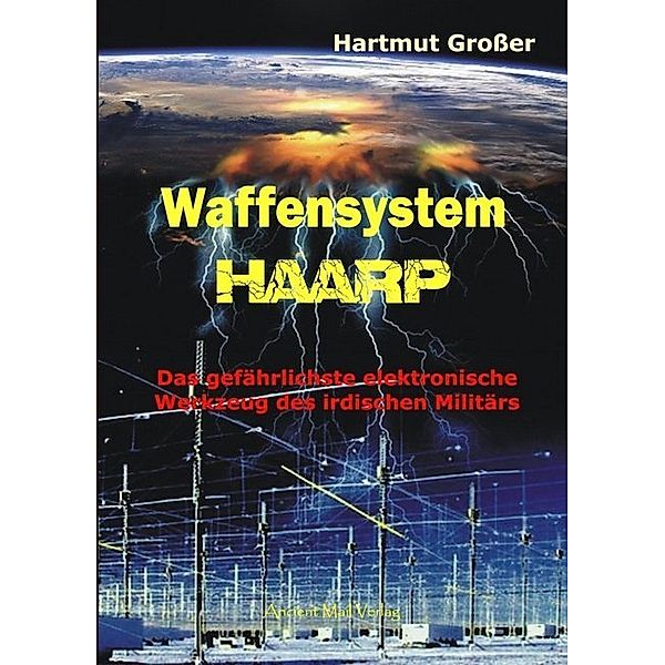 Waffensystem HAARP, Hartmut Grosser