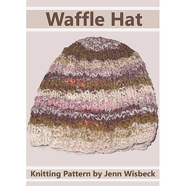 Waffle Hat Baby Knitting Pattern / Jenn Wisbeck, Jenn Wisbeck