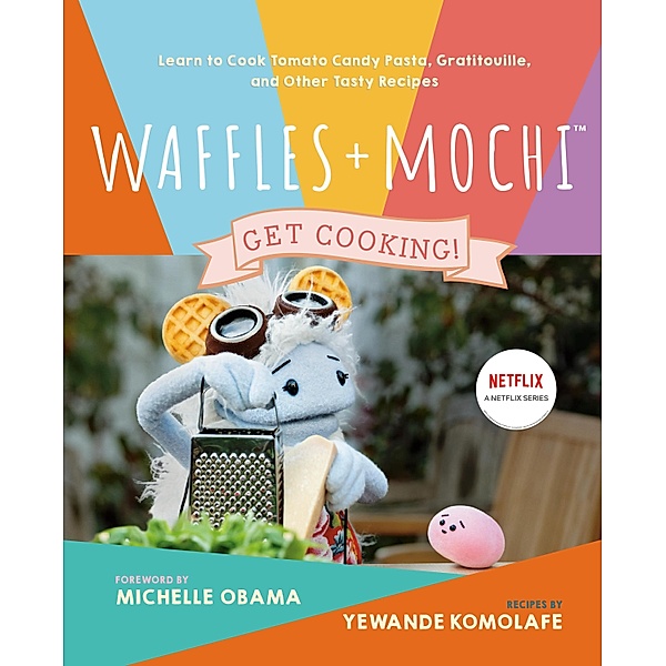 Waffles + Mochi: Get Cooking!, Yewande Komolafe