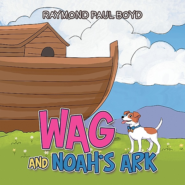 Wag and Noah's Ark, Raymond Paul Boyd