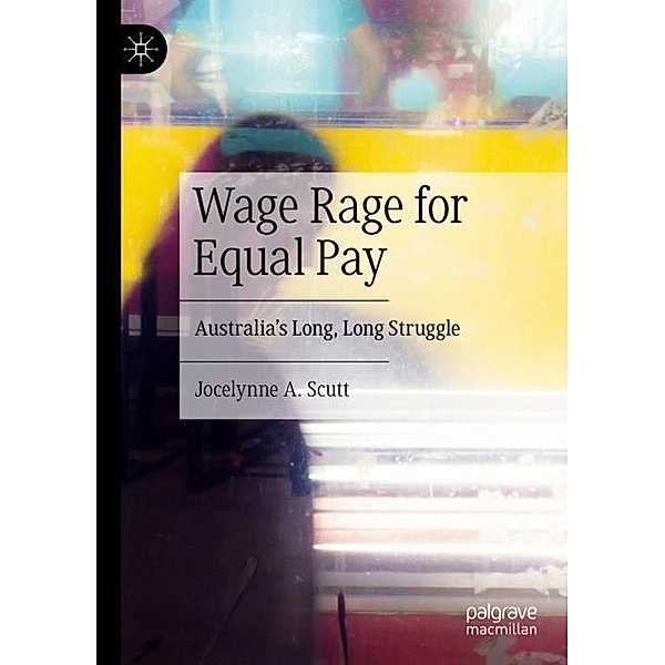 Wage Rage for Equal Pay, Jocelynne A. Scutt