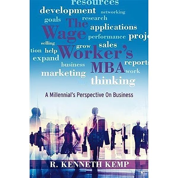 Wage Worker's Mba, R. Kenneth Kemp