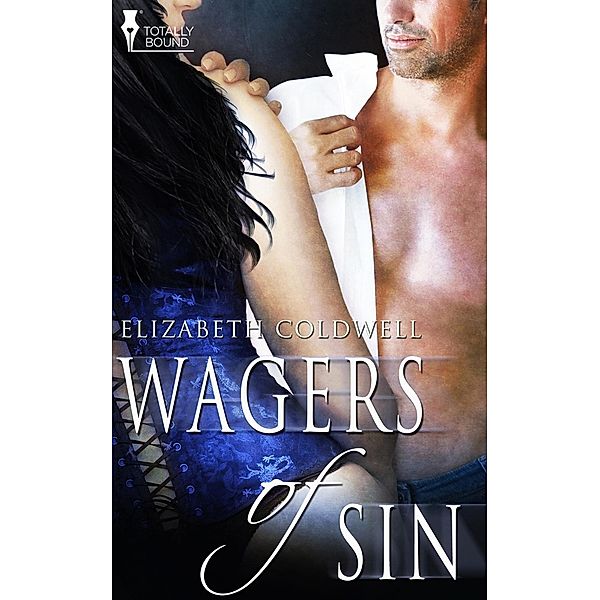 Wagers of Sin / Totally Bound Publishing, Elizabeth Coldwell