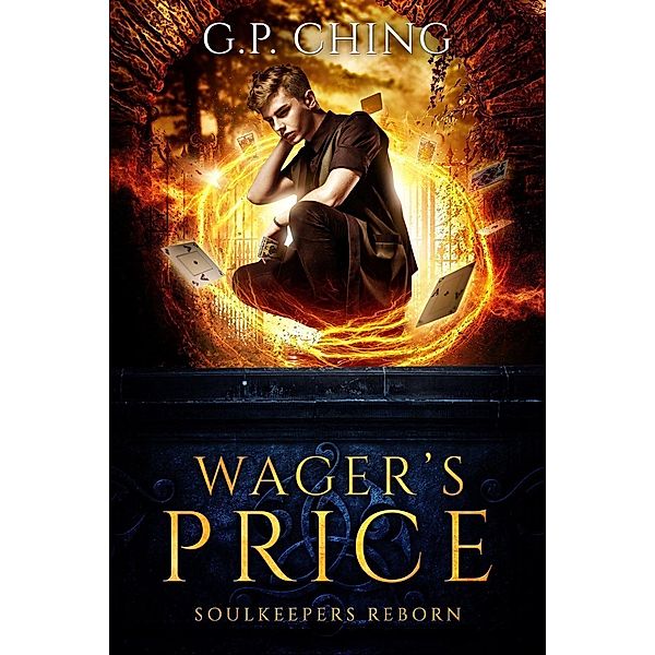 Wager's Price (Soulkeepers Reborn, #1) / Soulkeepers Reborn, G. P. Ching