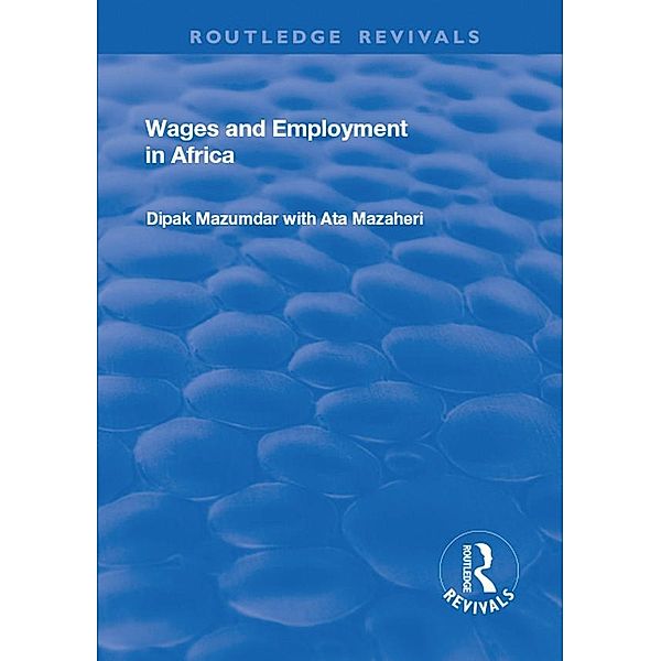 Wages and Employment in Africa, Dipak Mazumdar, Ata Mazaheri