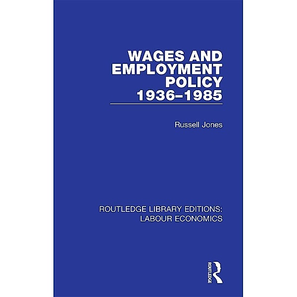 Wages and Employment Policy 1936-1985, Russell Jones