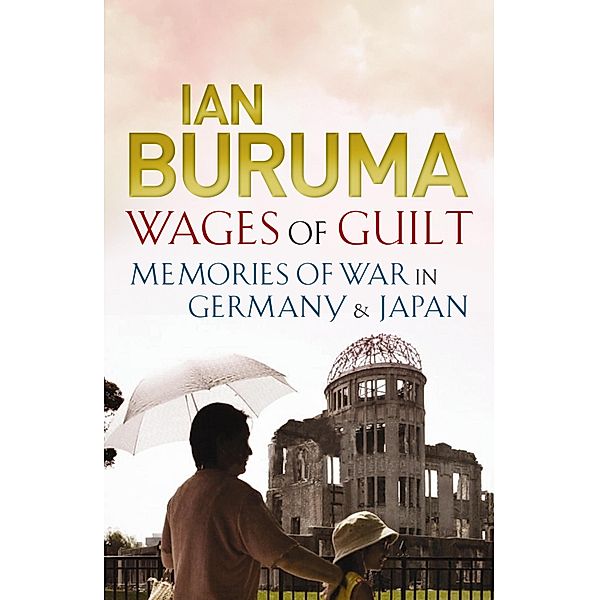 Wages of Guilt, Ian Buruma