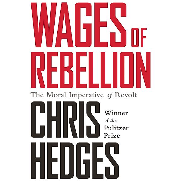 Wages of Rebellion, Chris Hedges